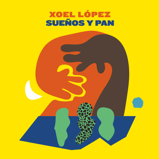 PREVENTA LP Sueños y pan - XOEL LÓPEZ